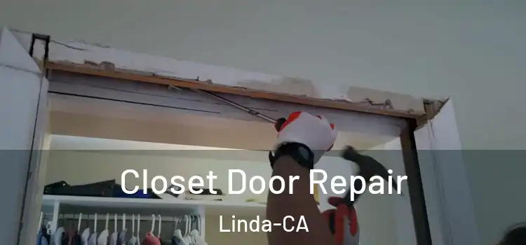 Closet Door Repair Linda-CA