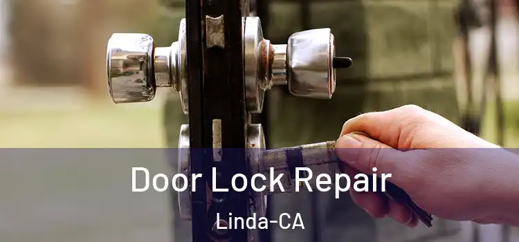 Door Lock Repair Linda-CA