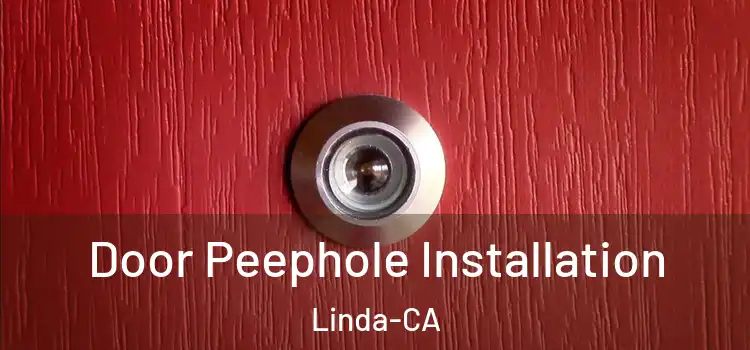Door Peephole Installation Linda-CA