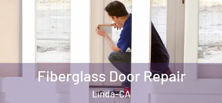  Fiberglass Door Repair Linda-CA