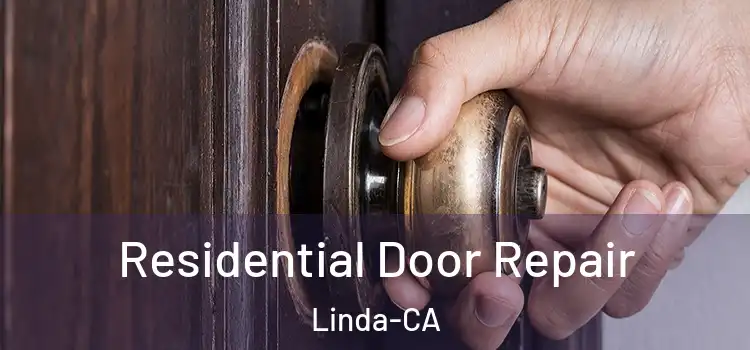  Residential Door Repair Linda-CA
